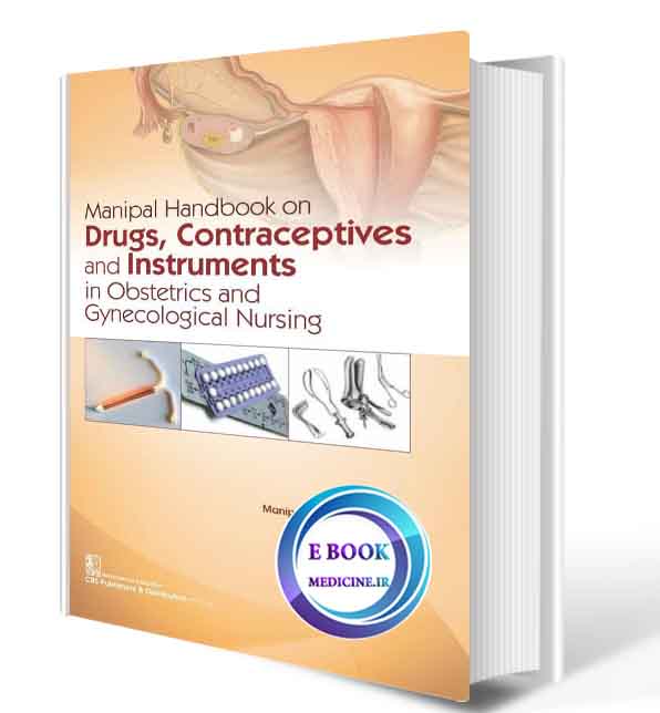 دانلود کتاب Manipal Handbook on Drugs, Contraceptives and Instruments In Obstetrics and Gynecological Nursing2018(ORIGINAL PDF)  